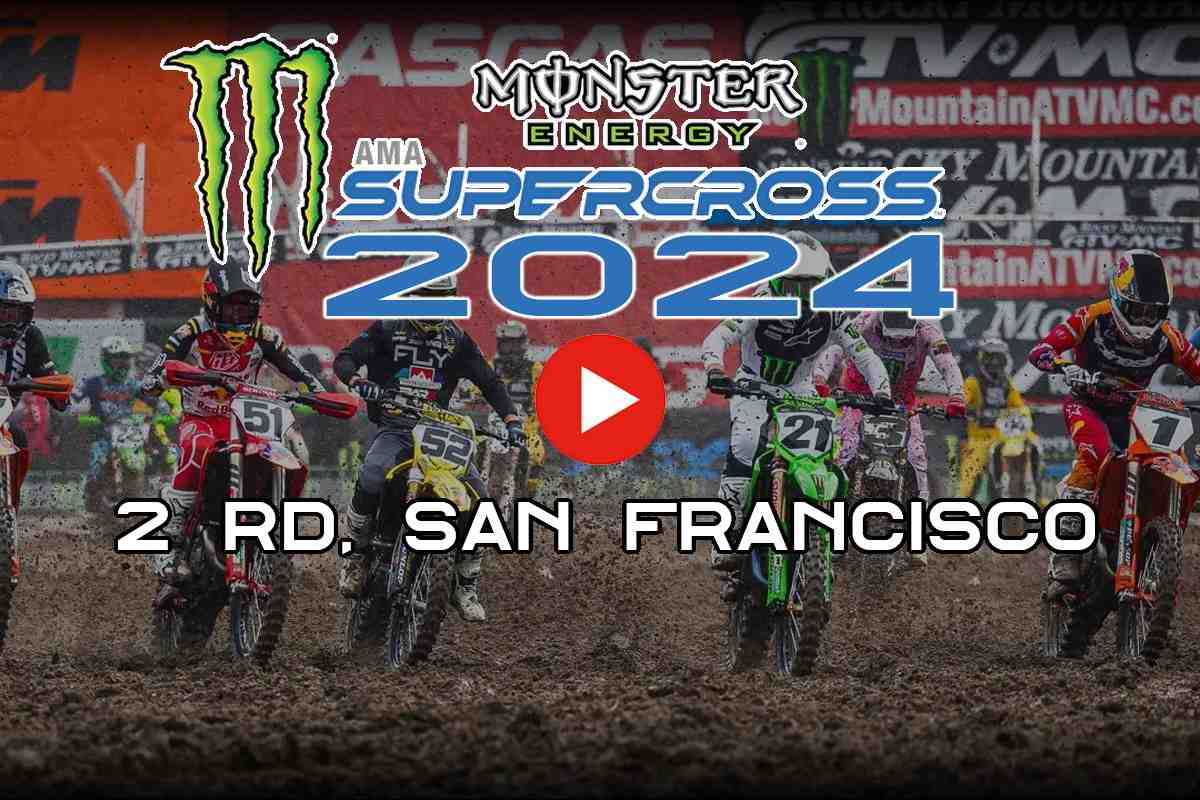 Американский Суперкросс - AMA Supercross 2024 - San Francisco 450SX все событие: видео гонок